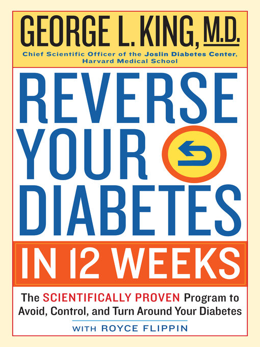 Title details for Reverse Your Diabetes in 12 Weeks by George King M.D. - Available